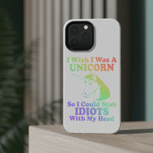 DistinctInk ToughCase for Apple iPhone, Compatible with MagSafe Charging - I Wish I Was a Unicorn So I Could Stab Idiots
