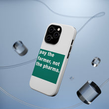 DistinctInk ToughCase for Apple iPhone, Compatible with MagSafe Charging - Pay the Farmer, Not the Pharma.