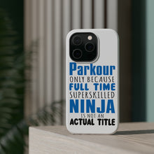DistinctInk ToughCase for Apple iPhone, Compatible with MagSafe Charging - Parkour Because Super Skilled Ninja Not Actual