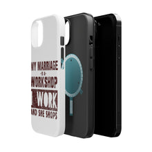 DistinctInk ToughCase for Apple iPhone, Compatible with MagSafe Charging - Marriage is Workshop - I Work She Shops