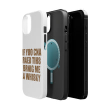 DistinctInk ToughCase for Apple iPhone, Compatible with MagSafe Charging - If You Can Read This Brink Me a Whiskey