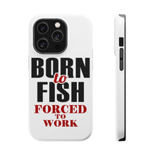DistinctInk ToughCase for Apple iPhone, Compatible with MagSafe Charging - Born to Fish, Forced to Work