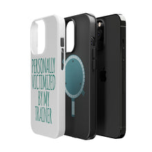 DistinctInk ToughCase for Apple iPhone, Compatible with MagSafe Charging - Personally Victimized by My Trainer
