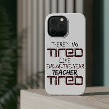 DistinctInk ToughCase for Apple iPhone, Compatible with MagSafe Charging - There's Not Tired Like End of Year Teacher