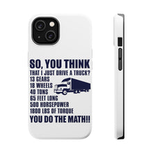 DistinctInk ToughCase for Apple iPhone, Compatible with MagSafe Charging - You Think I Just Drive a Truck? Torque Tons