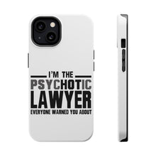 DistinctInk ToughCase for Apple iPhone, Compatible with MagSafe Charging - PsycHOTic Lawyer Everyone Warned You