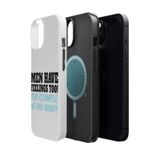 DistinctInk ToughCase for Apple iPhone, Compatible with MagSafe Charging - Men Have Feelings Too - Hunger