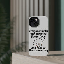 DistinctInk ToughCase for Apple iPhone, Compatible with MagSafe Charging - Everyone Things They Have The Best Dog