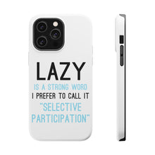 DistinctInk ToughCase for Apple iPhone, Compatible with MagSafe Charging - Lazy - Selective Participation