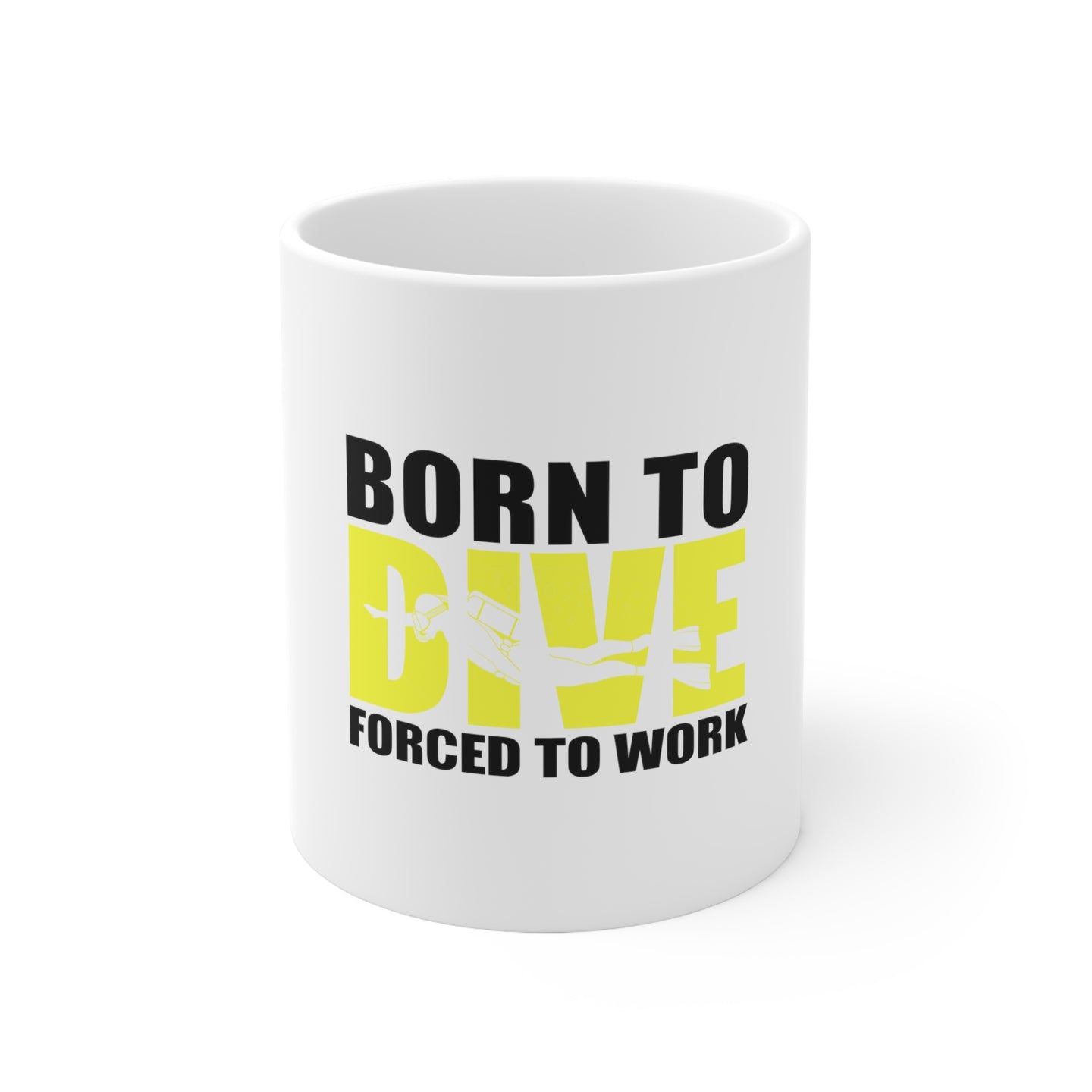 DistinctInk Glossy White Coffee / Tea Mug - Born to Dive, Forced to Work