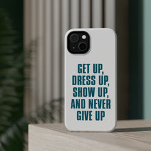 DistinctInk ToughCase for Apple iPhone, Compatible with MagSafe Charging - Get Up Dress Up Show Up Never Give Up