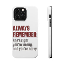 DistinctInk ToughCase for Apple iPhone, Compatible with MagSafe Charging - Remember: She's Right You're Wrong