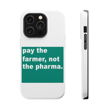 DistinctInk ToughCase for Apple iPhone, Compatible with MagSafe Charging - Pay the Farmer, Not the Pharma.