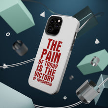 DistinctInk ToughCase for Apple iPhone, Compatible with MagSafe Charging - The Pain of Today is the Victory of Tomorrow