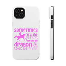 DistinctInk ToughCase for Apple iPhone, Compatible with MagSafe Charging - Sometimes It's the Princess Who Kills the Dragon