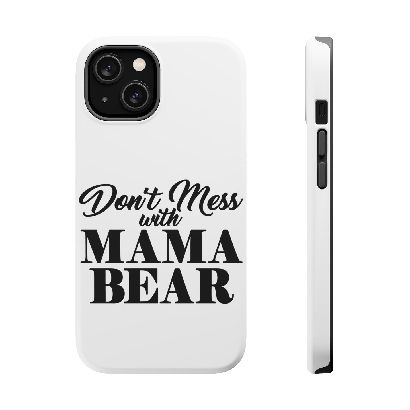 DistinctInk ToughCase for Apple iPhone, Compatible with MagSafe Charging - Don't Mess with MAMA BEAR