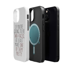 DistinctInk ToughCase for Apple iPhone, Compatible with MagSafe Charging - If You're Going to Be Two-Faced Make One Pretty