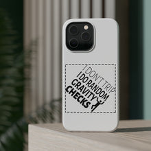 DistinctInk ToughCase for Apple iPhone, Compatible with MagSafe Charging - I Don't Trip I Do Random Gravity Checks