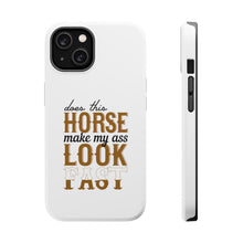 DistinctInk ToughCase for Apple iPhone, Compatible with MagSafe Charging - Horse Make My A$$ Look Fast