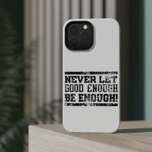 DistinctInk ToughCase for Apple iPhone, Compatible with MagSafe Charging - Never Let Good Enough Be Enough