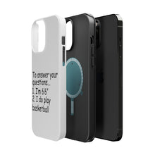 DistinctInk ToughCase for Apple iPhone, Compatible with MagSafe Charging - I'm 6'6" I Do Play Basketball