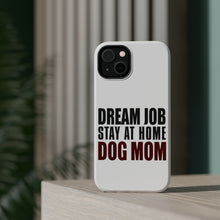 DistinctInk ToughCase for Apple iPhone, Compatible with MagSafe Charging - Dream Job: Stay At Home Dog Mom