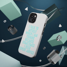 DistinctInk ToughCase for Apple iPhone, Compatible with MagSafe Charging - I Talk To Myself Fishing Need Expert Advice