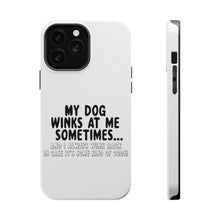 DistinctInk ToughCase for Apple iPhone, Compatible with MagSafe Charging - My Dog Winks at Me Sometimes