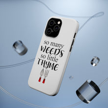 DistinctInk ToughCase for Apple iPhone, Compatible with MagSafe Charging - So Many Weeds So Little Thyme - Gardening