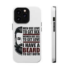 DistinctInk ToughCase for Apple iPhone, Compatible with MagSafe Charging - I have a Beard to Get Love & Sex