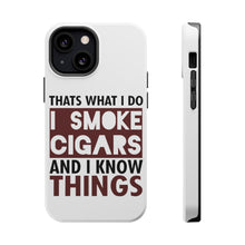 DistinctInk ToughCase for Apple iPhone, Compatible with MagSafe Charging - I Smoke Cigars And I Know Things