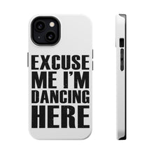 DistinctInk ToughCase for Apple iPhone, Compatible with MagSafe Charging - Excuse Me I'm Dancing Here
