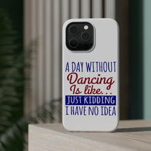 DistinctInk ToughCase for Apple iPhone, Compatible with MagSafe Charging - A Day Without Dancing…Have No Idea