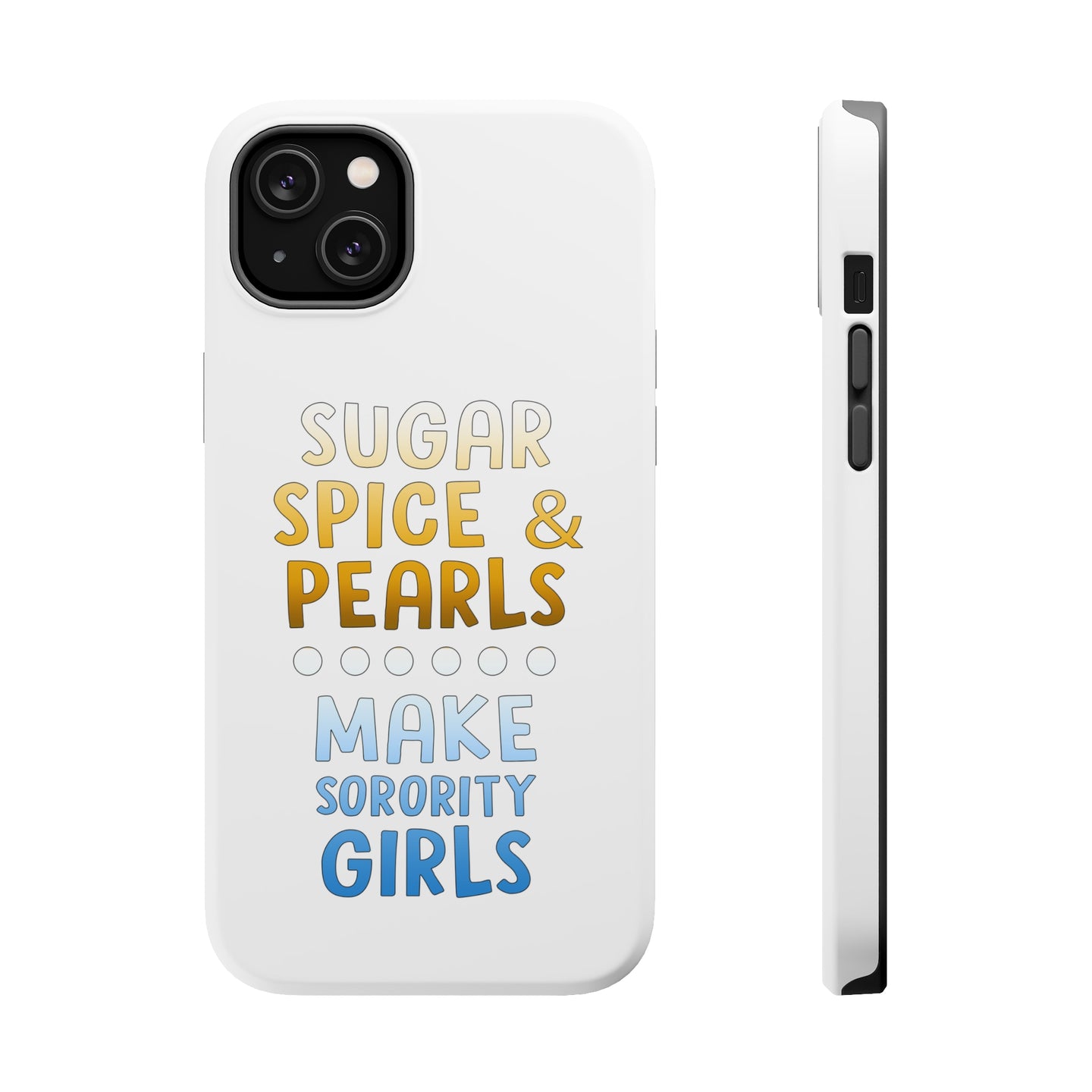 DistinctInk ToughCase for Apple iPhone, Compatible with MagSafe Charging - Sugar Spice & Pearls Make Sorority Girls