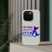 DistinctInk ToughCase for Apple iPhone, Compatible with MagSafe Charging - I'm Done Adulting Let's Be Mermaids