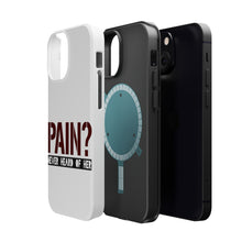 DistinctInk ToughCase for Apple iPhone, Compatible with MagSafe Charging - Pain? Never Heard of Her