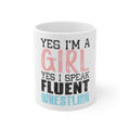 Glossy White Coffee / Tea Mug - Yes I'm a Girl Yes I Speak Fluent Wrestling