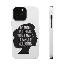 DistinctInk ToughCase for Apple iPhone, Compatible with MagSafe Charging - My Mind is Cleaner Than a Man's I Change It