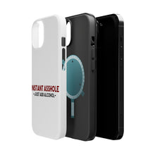 DistinctInk ToughCase for Apple iPhone, Compatible with MagSafe Charging - Instant A$$hole - Just Add Alcohol