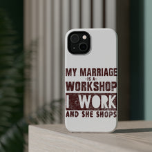 DistinctInk ToughCase for Apple iPhone, Compatible with MagSafe Charging - Marriage is Workshop - I Work She Shops
