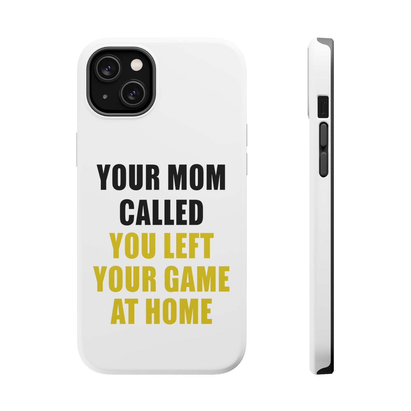 DistinctInk ToughCase for Apple iPhone, Compatible with MagSafe Charging - Your Mom Called You Left Your Game at Home