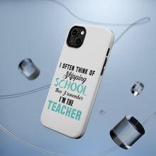 DistinctInk ToughCase for Apple iPhone, Compatible with MagSafe Charging - Think of Skipping School Remember I'm Teacher
