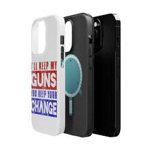 DistinctInk ToughCase for Apple iPhone, Compatible with MagSafe Charging - I'll Keep My Guns, You Keep Your Change