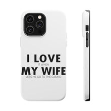 DistinctInk ToughCase for Apple iPhone, Compatible with MagSafe Charging - Love When My Wife Lets Me Go to Casino