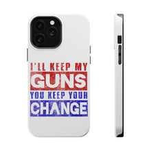 DistinctInk ToughCase for Apple iPhone, Compatible with MagSafe Charging - I'll Keep My Guns, You Keep Your Change