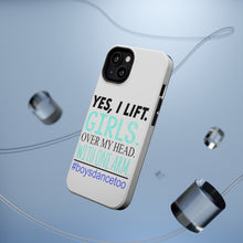 DistinctInk ToughCase for Apple iPhone, Compatible with MagSafe Charging - Yes, I Lift. Girls. Over My Head. Boys Dance Too