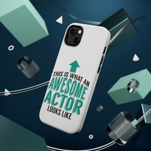 DistinctInk ToughCase for Apple iPhone, Compatible with MagSafe Charging - This Is What An Awesome Actor Looks Like