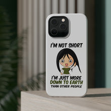DistinctInk ToughCase for Apple iPhone, Compatible with MagSafe Charging - I'm Not Short I'm Just More Down to Earth