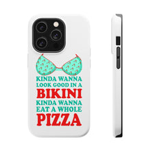 DistinctInk ToughCase for Apple iPhone, Compatible with MagSafe Charging - Kinda Wanna Look Good in Bikini Want Whole Pizza