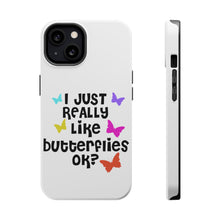 DistinctInk ToughCase for Apple iPhone, Compatible with MagSafe Charging - I Just Really Like Butterflies